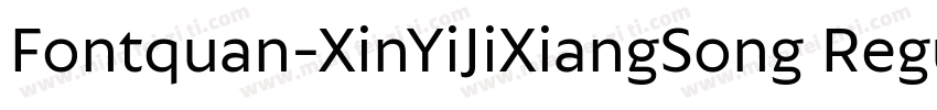 Fontquan-XinYiJiXiangSong Regular字体转换